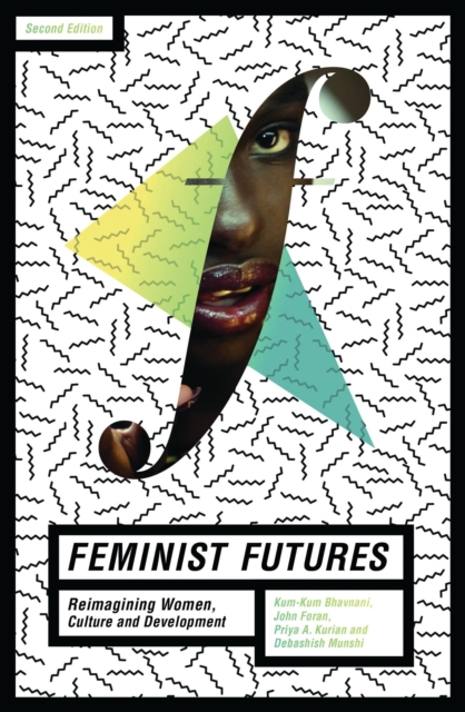 Feminist Futures : Reimagining Women, Culture and Development, Paperback / softback Book