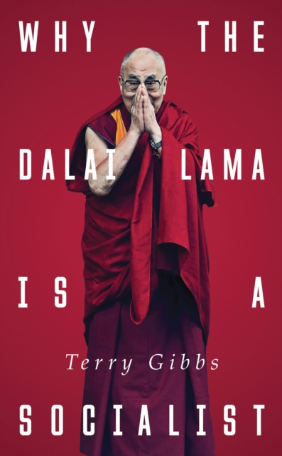 Why the Dalai Lama is a Socialist : Buddhism and the Compassionate Society, Paperback / softback Book