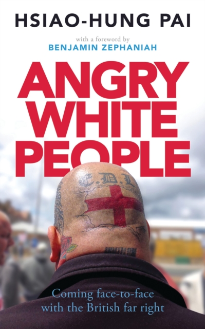 Angry White People : Coming Face-to-Face with the British Far Right, Paperback / softback Book
