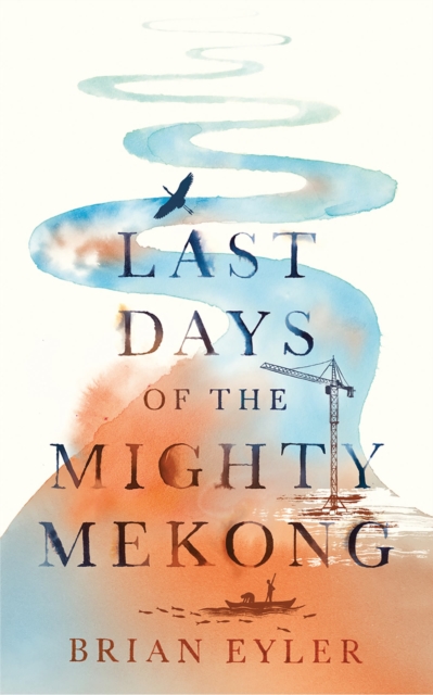 Last Days of the Mighty Mekong, Paperback / softback Book