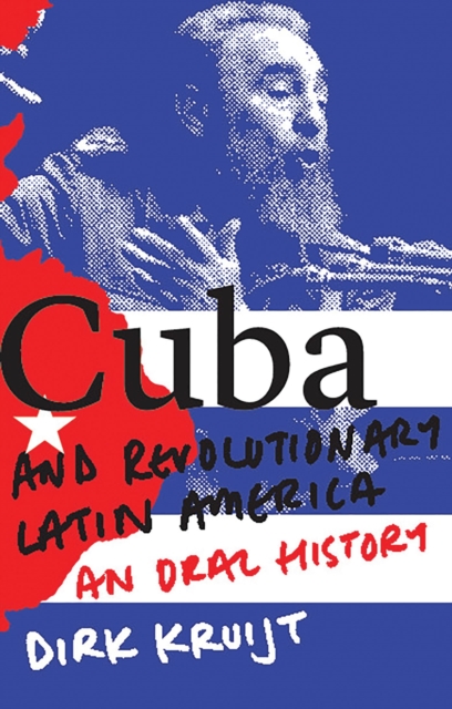 Cuba and Revolutionary Latin America : An Oral History, Hardback Book