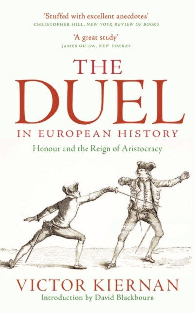 The Duel in European History : Honour and the Reign of Aristocracy, Hardback Book