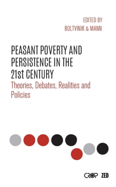 Peasant Poverty and Persistence in the Twenty-First Century : Theories, Debates, Realities and Policies, EPUB eBook