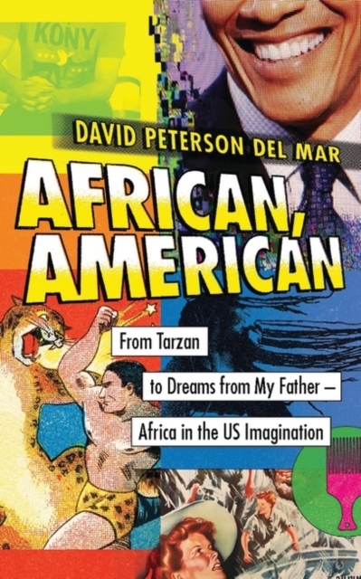 African, American : From Tarzan to Dreams from My Father – Africa in the US Imagination, EPUB eBook
