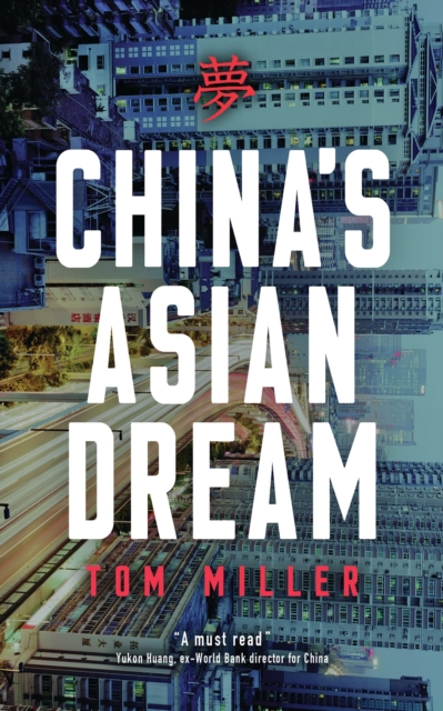China's Asian Dream : Empire Building Along the New Silk Road, Hardback Book