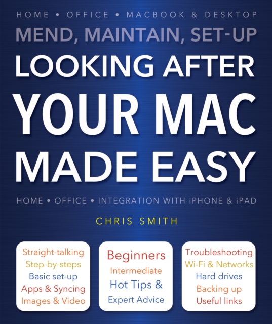Looking After Your Mac Made Easy : Mend, Maintain, Set-Up, Paperback / softback Book