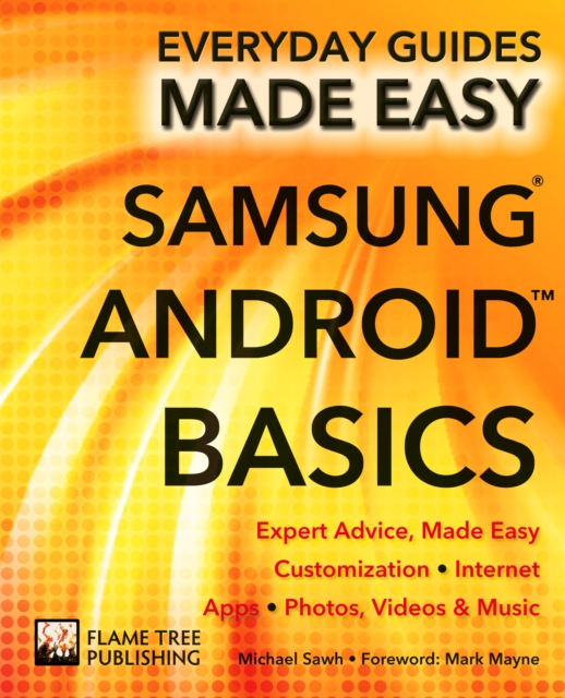 Samsung Android Basics : Expert Advice, Made Easy, Paperback / softback Book