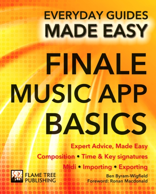 Finale Music App Basics : Expert Advice, Made Easy, Paperback / softback Book