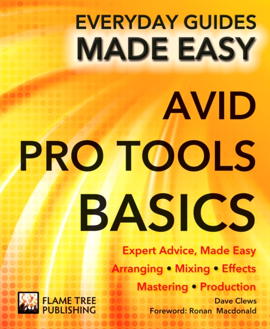 Avid Pro Tools Basics : Expert Advice, Made Easy, Paperback / softback Book