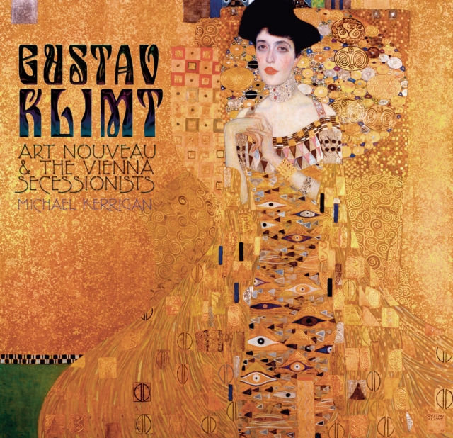 Gustav Klimt : Art Nouveau and the Vienna Secessionists, Hardback Book