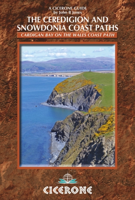 The Ceredigion and Snowdonia Coast Paths : The Wales Coast Path from Porthmadog to St Dogmaels, PDF eBook