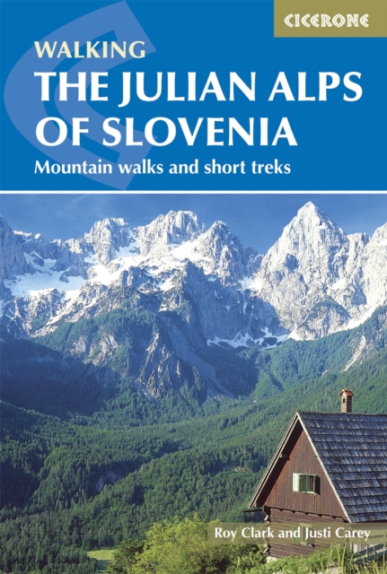The Julian Alps of Slovenia : Mountain Walks and Short Treks, EPUB eBook
