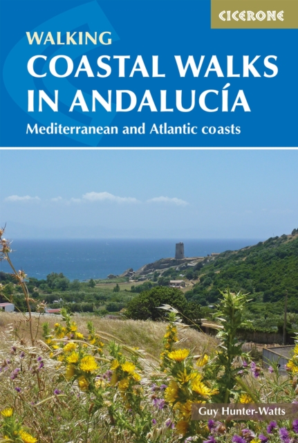 Coastal Walks in Andalucia : The best hiking trails close to Andalucia's Mediterranean and Atlantic Coastlines, EPUB eBook