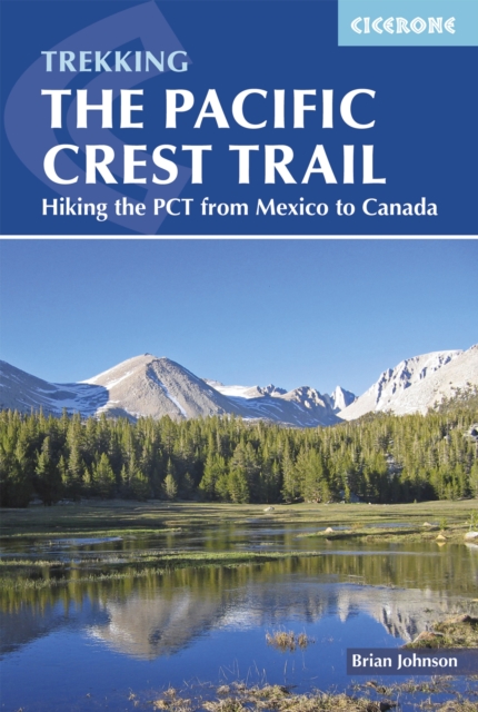 The Pacific Crest Trail : Hiking the PCT from Mexico to Canada, EPUB eBook