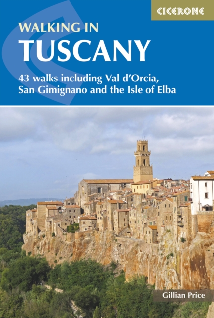 Walking in Tuscany : 43 walks including Val d'Orcia, San Gimignano and the Isle of Elba, PDF eBook