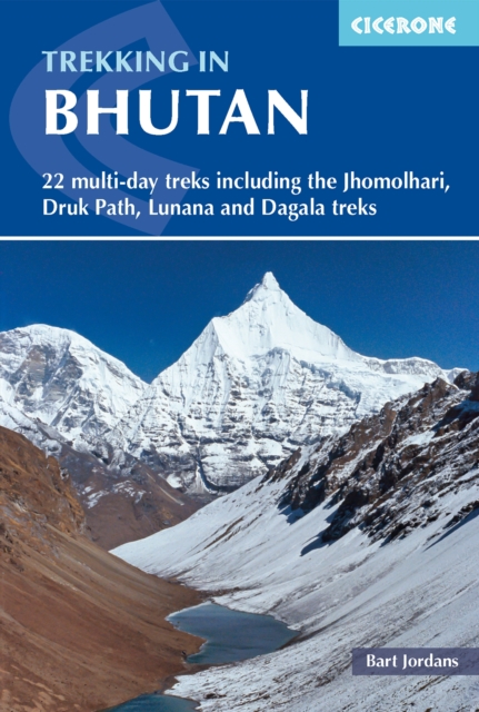 Trekking in Bhutan : 22 multi-day treks including the Lunana 'Snowman' Trek, Jhomolhari, Druk Path and Dagala treks, EPUB eBook