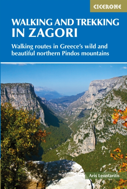Walking and Trekking in Zagori : Walking routes in Greece's wild and beautiful northern Pindos mountains, EPUB eBook