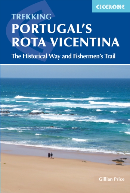 Portugal's Rota Vicentina : The Historical Way and Fishermen's Trail, EPUB eBook