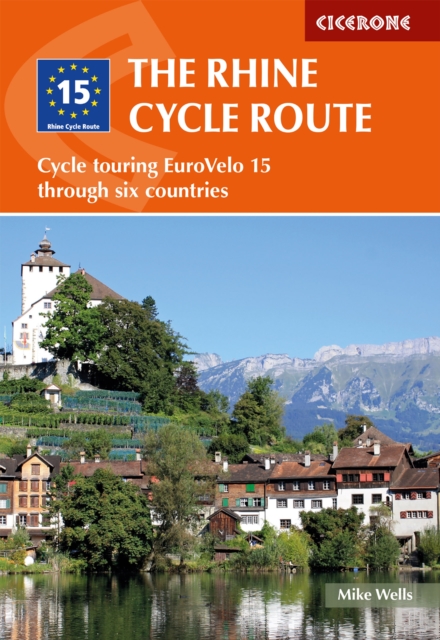 The Rhine Cycle Route : Cycle touring EuroVelo 15 through six countries, EPUB eBook