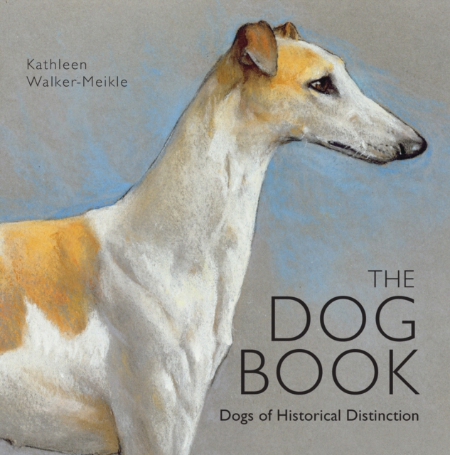 The Dog Book : Dogs of Historical Distinction, EPUB eBook