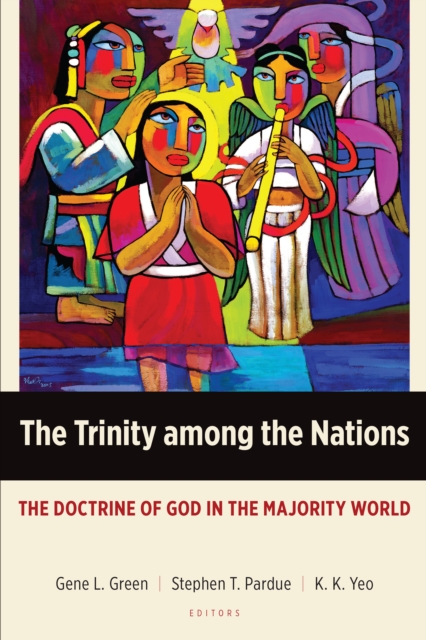 The Trinity among the Nations : The Doctrine of God in the Majority World, EPUB eBook