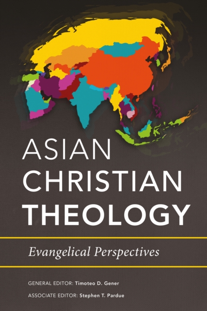 Asian Christian Theology : Evangelical Perspectives, PDF eBook