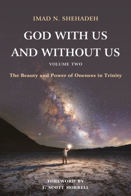 God With Us and Without Us, Volume Two : The Beauty and Power of Oneness in Trinity, PDF eBook