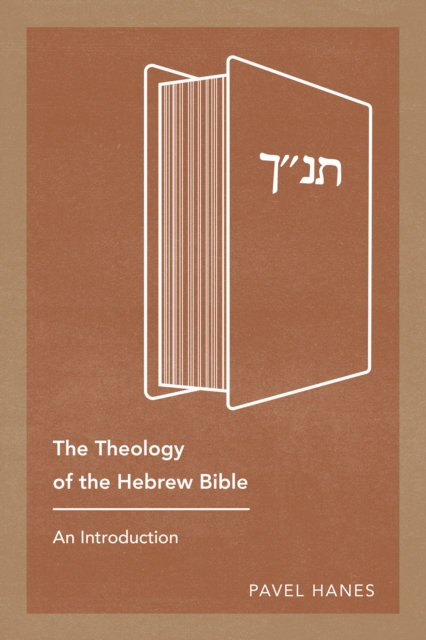 The Theology of the Hebrew Bible : An Introduction, PDF eBook