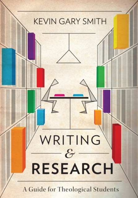 Writing and Research : A Guide for Theological Students, Paperback / softback Book