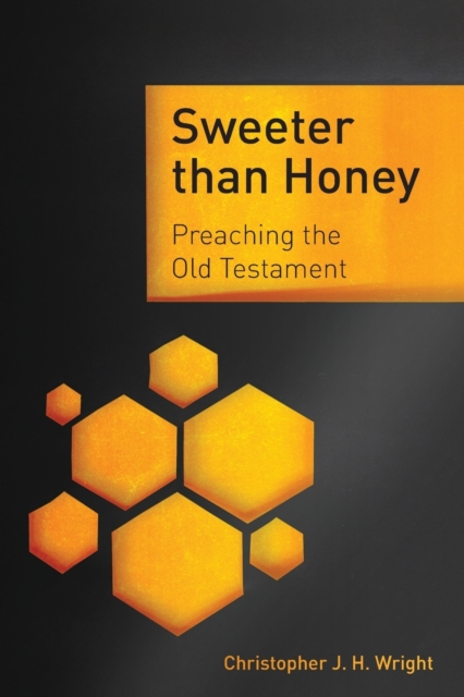 Sweeter Than Honey : Preaching the Old Testament, Paperback / softback Book