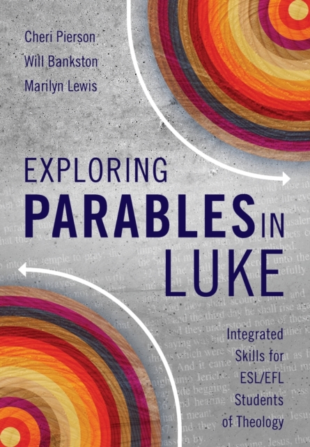 Exploring Parables in Luke : Integrated Skills for ESL/EFL Students of Theology, Paperback / softback Book