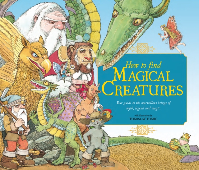 How to Find Magical Creatures, Hardback Book
