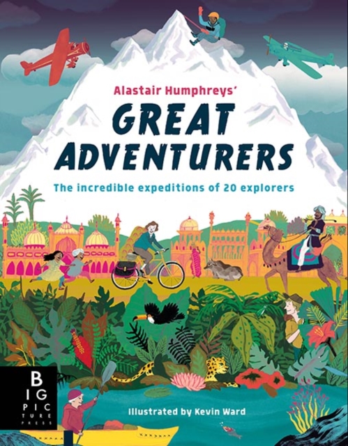 Alastair Humphreys' Great Adventurers, Hardback Book