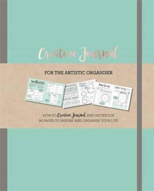 Creative Journal : A how-to creative Journal and notebook for the creative organiser. Filled with 96 pages to inspire and organise your life., Paperback / softback Book