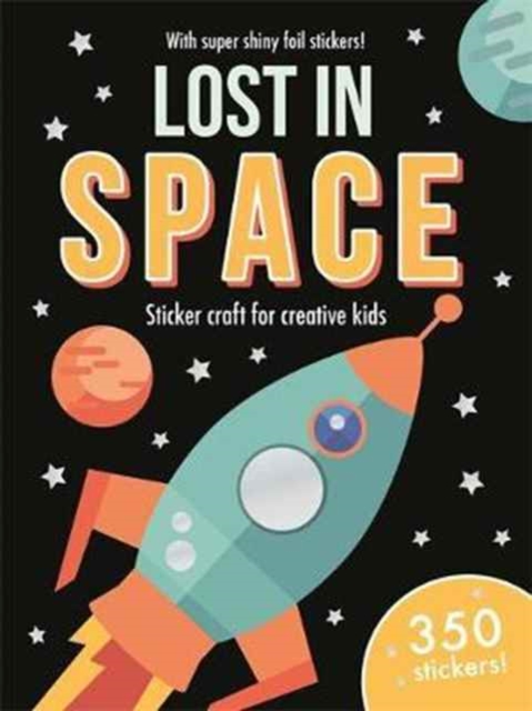 Foil Art Lost in Space : Mess-free foil craft for creative kids!, Paperback / softback Book