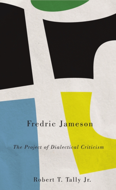 Fredric Jameson : The Project of Dialectical Criticism, EPUB eBook