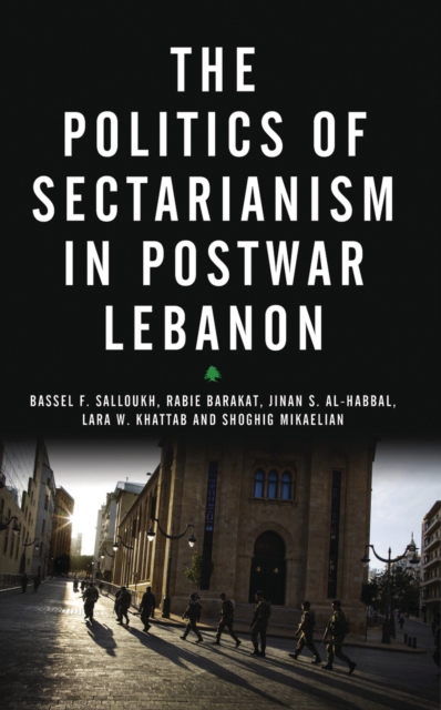 The Politics of Sectarianism in Postwar Lebanon, EPUB eBook