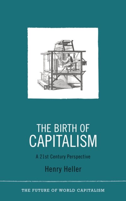 The Birth of Capitalism : A 21st Century Perspective, EPUB eBook