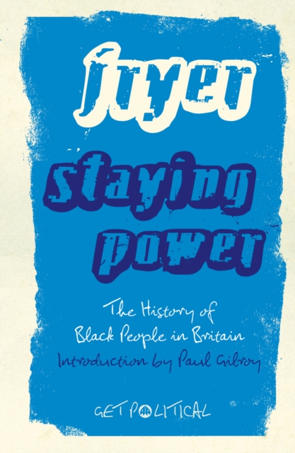 Staying Power : The History of Black People in Britain, PDF eBook