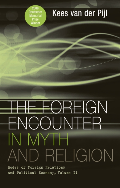 The Foreign Encounter in Myth and Religion : Modes of Foreign Relations and Political Economy, Volume II, EPUB eBook