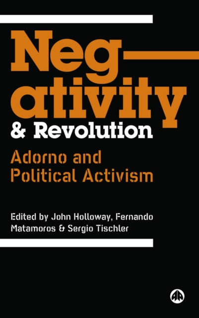 Negativity and Revolution : Adorno and Political Activism, EPUB eBook