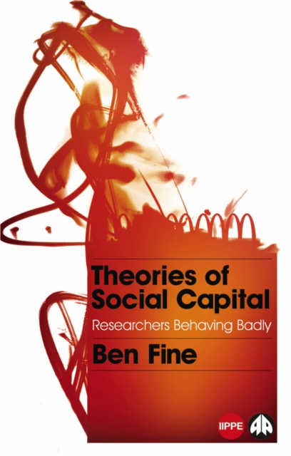 Theories of Social Capital : Researchers Behaving Badly, EPUB eBook