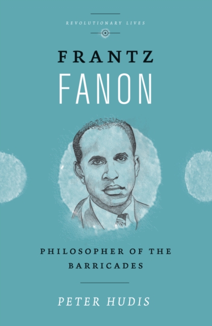 Frantz Fanon : Philosopher of the Barricades, EPUB eBook