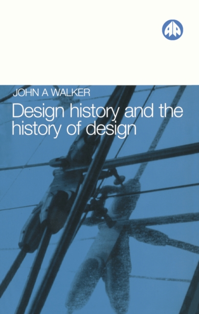 Design History and the History of Design, PDF eBook