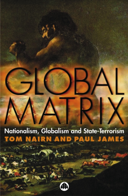 Global Matrix : Nationalism, Globalism and State-Terrorism, EPUB eBook