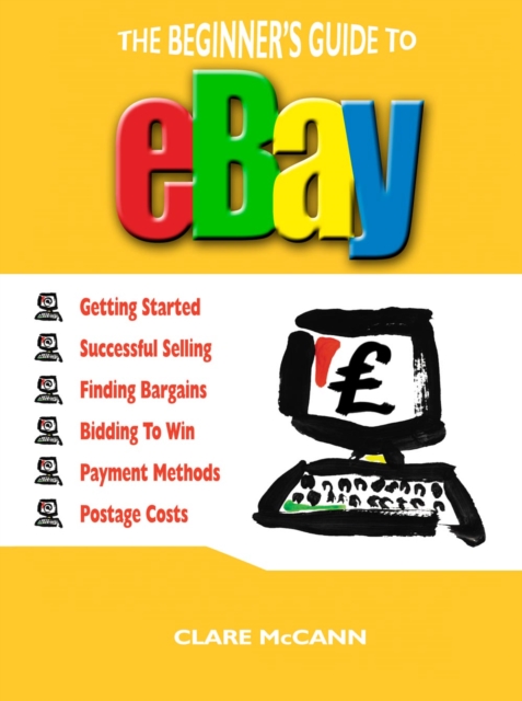 The Beginner's Guide to Buying and Selling on eBay, EPUB eBook