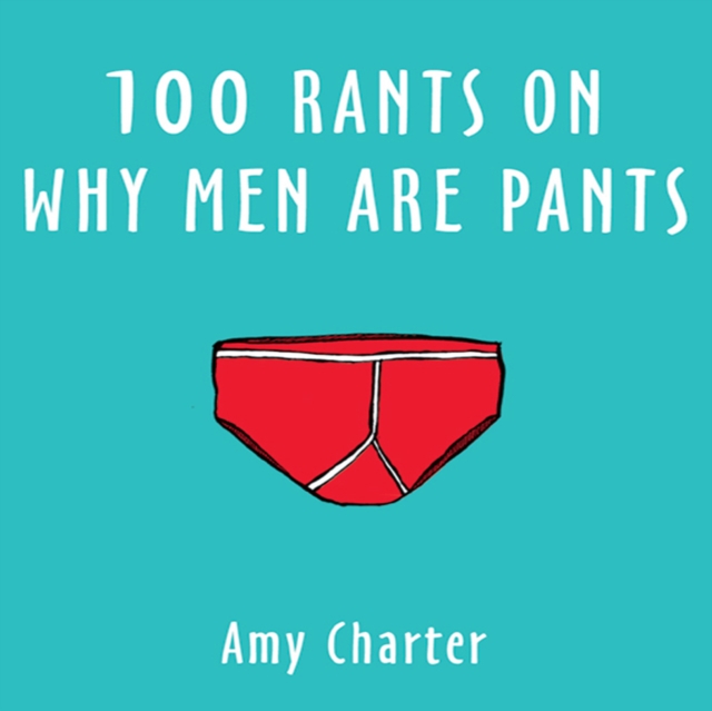 100 Rants On Why Men Are Pants, EPUB eBook