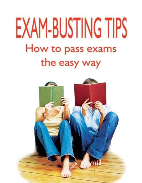Exam-Busting Tips : How to Pass Exams the Easy Way, EPUB eBook