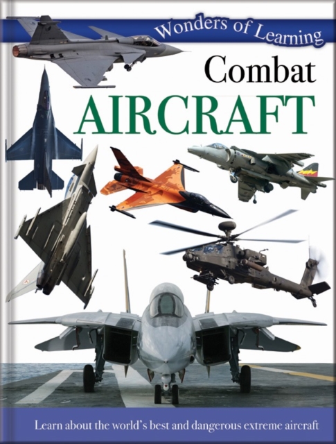 Wonders of Learning: Combat Aircraft, Hardback Book