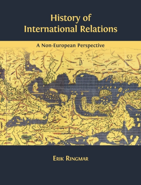 History of International Relations : A Non-European Perspective, Hardback Book